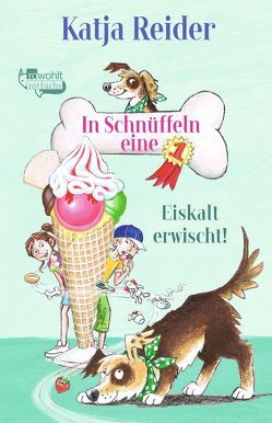 In Schnüffeln eine 1: Eiskalt erwischt! von Reider,  Katja, Skibbe,  Edda