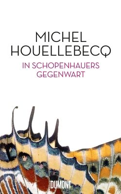In Schopenhauers Gegenwart von Houellebecq,  Michel, Kleiner,  Stephan