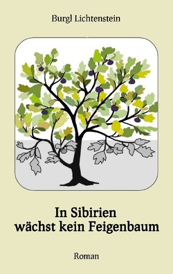 In Sibirien wächst kein Feigenbaum von Lichtenstein,  Burgl