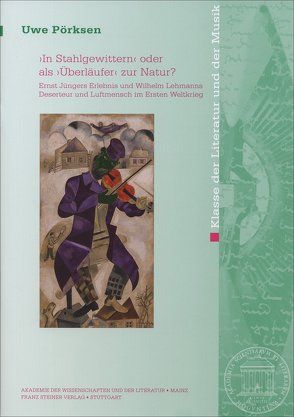 „In Stahlgewittern“ oder als „Überläufer“ zur Natur? von Pörksen,  Uwe