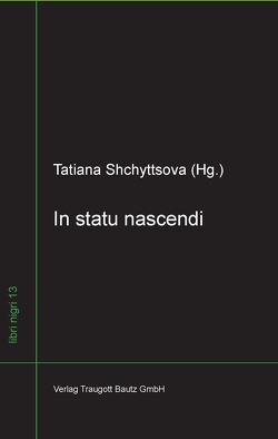 In statu nascendi von Shchyttsova,  Tatiana