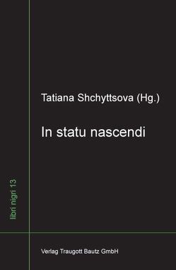 In statu nascendi von Shchyttsova,  Tatiana