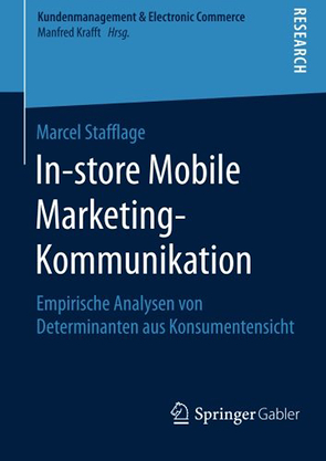 In-store Mobile Marketing-Kommunikation von Stafflage,  Marcel