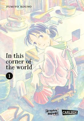 In this corner of the world 1 von Kouno,  Fumiyo, Suzuki,  Cordelia