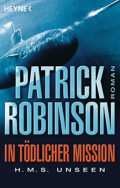 In tödlicher Mission H.M.S. Unseen von Robinson,  Patrick