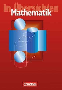 … in Übersichten / Mathematik in Übersichten von Eggers,  Angela, Filler,  Andreas, Hagedorn,  Kerstin, Karstedt,  Andreas von, Martin,  Karlheinz, Siegmund-Schultze,  Reinhard, Warmuth,  Elke