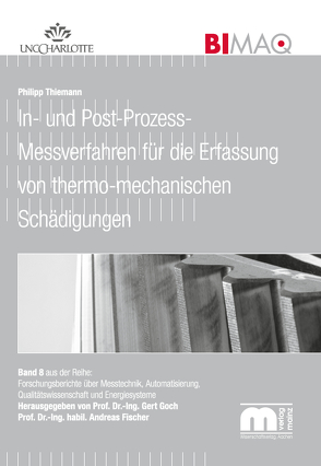 In- und Post-Prozess-Messverfahren für die Erfassung von thermo-mechanischen Schädigungen von Thiemann,  Philipp