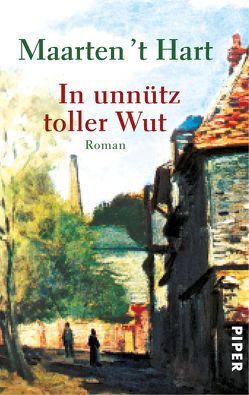 In unnütz toller Wut von Hart,  Maarten 't, Seferens,  Gregor