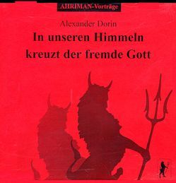 In unseren Himmeln kreuzt der fremde Gott von Dorin,  Alexander