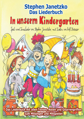 In unserm Kindergarten – Spielend leicht einsetzbare Spiel- und Tanzlieder von Janetzko,  Stephen
