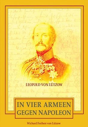 In vier Armeen gegen Napoleon von Epee Edition e.K., Freiherr von Lützow,  Wichard