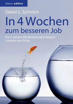 In vier Wochen zum besseren Job von Schmich,  Dieter L.