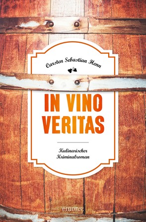 In Vino Veritas von Henn,  Carsten Sebastian