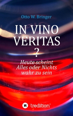 In Vino Veritas? von Bringer,  Otto W.