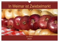 In Weimar ist Zwiebelmarkt (Wandkalender 2024 DIN A3 quer), CALVENDO Monatskalender von Flori0,  Flori0