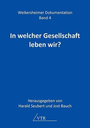 In welcher Gesellschaft leben wir? von Bauch,  Jost, Beattie,  Darren, Denison,  Andrew, Farwick,  Dieter, Hofmann,  Matthias, Mezentsev,  Gennadyi N., Perényi,  János, Rosenkranz,  Barbara, Schachtschneider,  Karl Albrecht, Seubert,  Harald