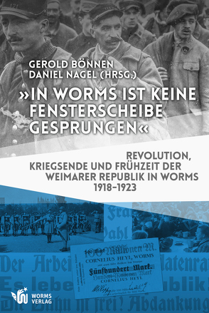 „In Worms ist keine Fensterscheibe gesprungen“ von Boennen,  Gerold, Nagel,  Daniel