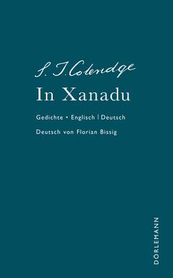 In Xanadu von Bissig,  Florian, Coleridge,  Samuel Taylor