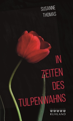 In Zeiten des Tulpenwahns von Thomas,  Susanne
