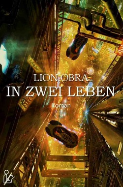 IN ZWEI LEBEN von Obra,  Lion