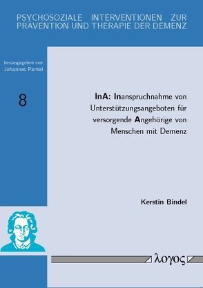 InA: Inanspruchnahme von Unterstützungsangeboten für versorgende Angehörige von Menschen mit Demenz von Bindel,  Kerstin