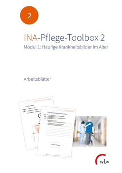 INA-Pflege-Toolbox 2 von Althaus,  Kirsten, Badel,  Steffi, Burkhardt,  Antonia, Hüttner,  Aneli, Löbsin,  Annika, Palicha,  Manjiri, Posselt,  Tanja, Richter,  Patrick, Ryssel,  Regina, Scheyka,  Lena, Schüle,  Lea, Seuß,  Christine, Srock,  Daniel, Stuckatz,  Diana