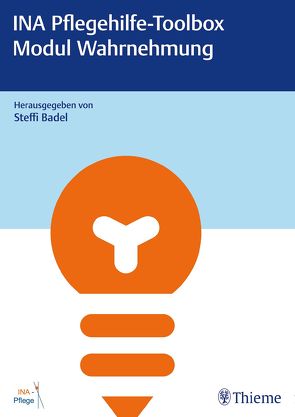 INA Pflegehilfe-Toolbox – Modul Wahrnehmung von Badel,  Steffi