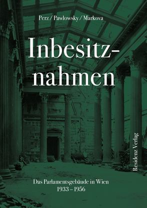 Inbesitznahmen von Markova,  Ina, Parlamentsdirektion, Pawlowsky,  Verena, Perz,  Bertrand