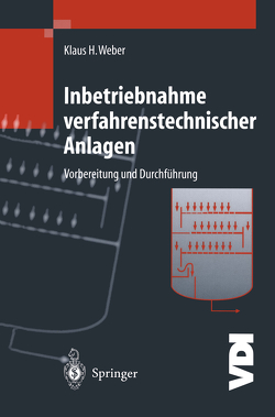 Inbetriebnahme verfahrenstechnischer Anlagen von Weber,  Klaus H.
