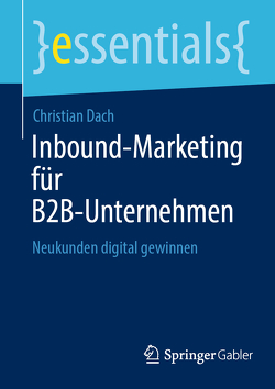 Inbound-Marketing für B2B-Unternehmen von Dach,  Christian