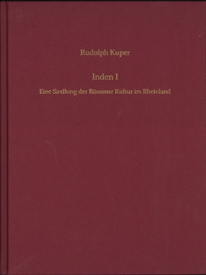 Inden 1. Eine Siedlung der Rössener Kultur im Rheinland von Kunow,  Jürgen