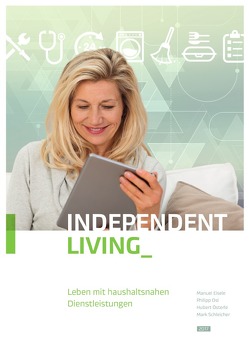 Independent Living von Eisele,  Manuel, Osl,  Philipp, Österle,  Hubert, Schleicher,  Mark