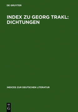 Index zu Georg Trakl: Dichtungen von Klein,  Wolfgang, Zimmermann,  Harald