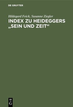 Index zu Heideggers „Sein und Zeit“ von Feick,  Hildegard, Ziegler,  Susanne