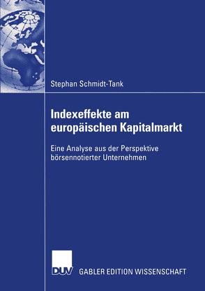 Indexeffekte am europäischen Kapitalmarkt von Pape,  Prof. Dr. Ulrich, Schmidt-Tank,  Stephan