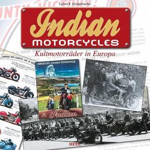 Eschenbacher: Indian Motorcycles von Egbert F Eschenbacher, Eschenbacher,  Egbert F