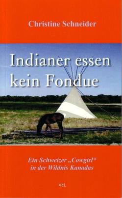 Indianer essen kein Fondue von Schneider,  Christine