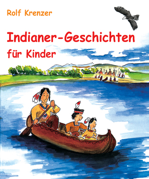 Indianer-Geschichten für Kinder von Janetzko,  Stephen, Krenzer,  Rolf, Weber,  Mathias