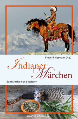 Indianer-Märchen von Hetmann,  Frederik