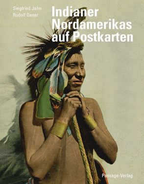 Indianer Nordamerikas auf Postkarten von Jahn,  Siegfried, Oeser,  Rudolf