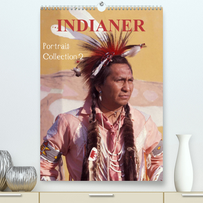 INDIANER Portrait Collection 2 (Premium, hochwertiger DIN A2 Wandkalender 2023, Kunstdruck in Hochglanz) von Heeb,  Christian