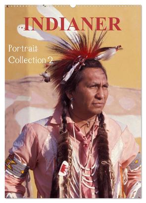 INDIANER Portrait Collection 2 (Wandkalender 2024 DIN A2 hoch), CALVENDO Monatskalender von Heeb,  Christian