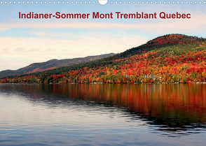 Indianer-Sommer Mont Tremblant Quebec (Wandkalender 2022 DIN A3 quer) von Hoville,  Wido