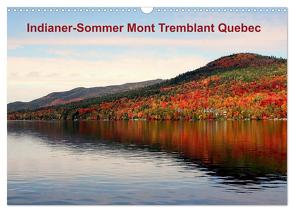 Indianer-Sommer Mont Tremblant Quebec (Wandkalender 2024 DIN A3 quer), CALVENDO Monatskalender von Hoville,  Wido