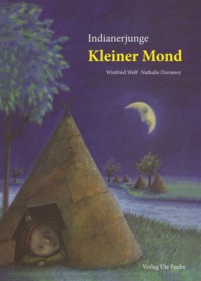 Indianerjunge Kleiner Mond von Duroussy,  Nathalie, Wolf,  Winfried