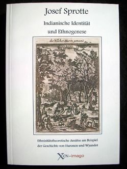Indianische Identität und Ethnogenese von Sprotte,  Josef