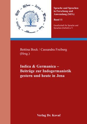 Indica & Germanica – Beiträge zur Indogermanistik gestern und heute in Jena von Bock,  Bettina, Freiberg,  Cassandra