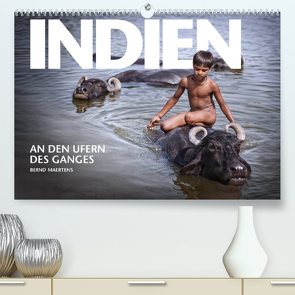 INDIEN An den Ufern des Ganges (Premium, hochwertiger DIN A2 Wandkalender 2022, Kunstdruck in Hochglanz) von Maertens,  Bernd