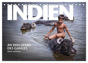 INDIEN An den Ufern des Ganges (Tischkalender 2024 DIN A5 quer), CALVENDO Monatskalender von Maertens,  Bernd