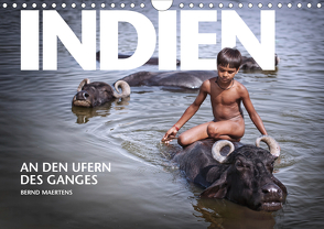 INDIEN An den Ufern des Ganges (Wandkalender 2021 DIN A4 quer) von Maertens,  Bernd